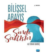 Bilişsel Arayış - Sende Saklısın - Ali Turan Barniç - Nobel Akademik Yayıncılık