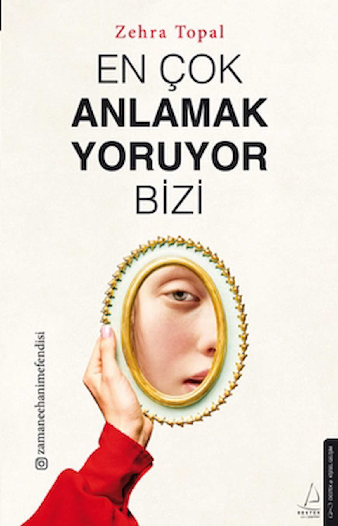 En Çok Anlamak Yoruyor Bizi / Zehra Topal / Destek Yayınları / 9786256051553