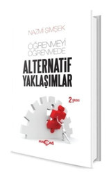 Öğrenmeyi Öğrenmede Alternatif Yaklaşımlar - Nazmi Şimşek - Akçağ Yayınları