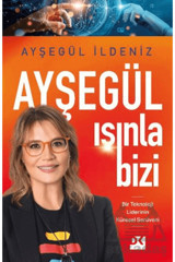 Doğan Kitap Ayşegül Işınla Bizi - Bir Teknoloji Liderinin Küresel Serüveni