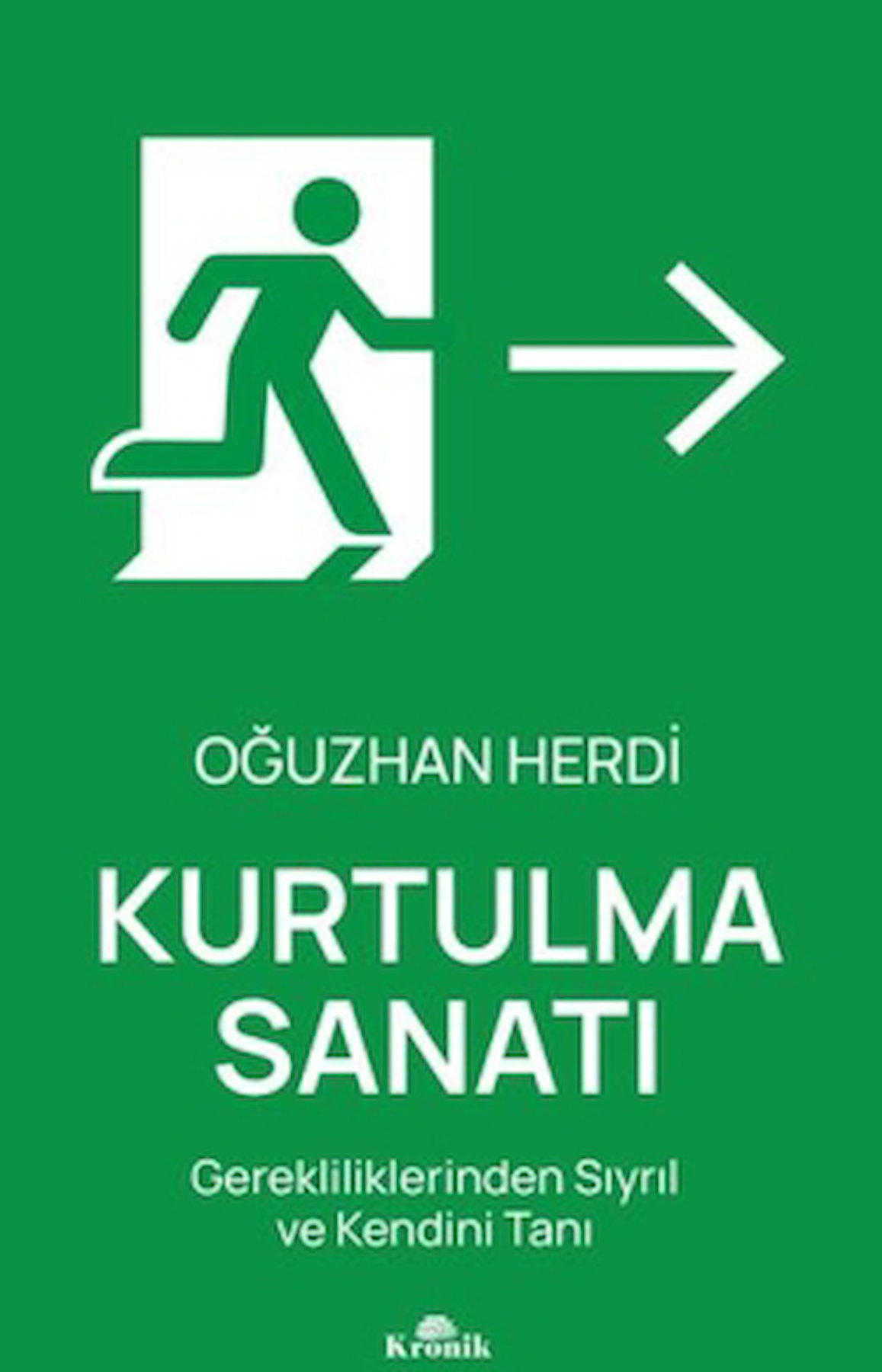 Kurtulma Sanatı / Oğuzhan Herdi / Kronik Kitap / 9786256774988
