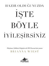 Pegasus Yayınları Hazır Olduğunuzda İşte Böyle İyileşirsiniz - Brianna Wiest