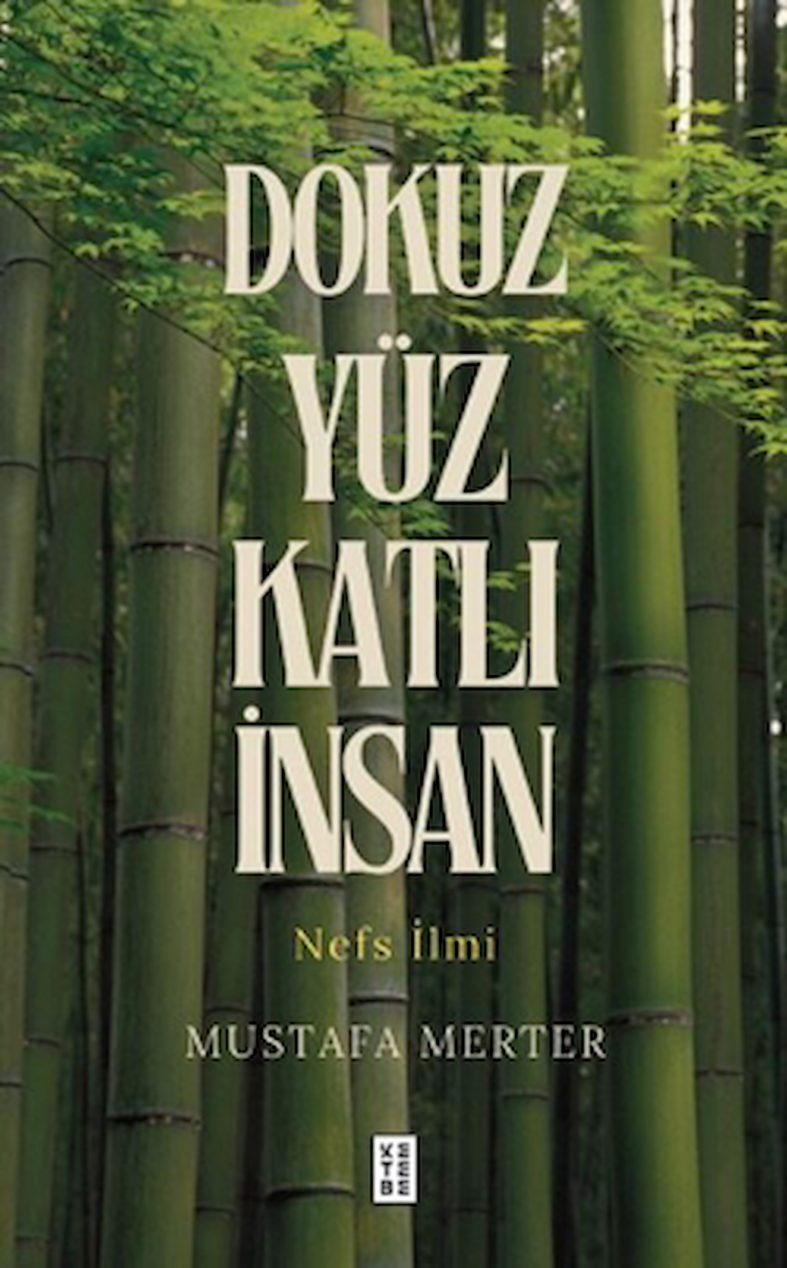 Dokuz Yüz Katlı İnsan / Mustafa Merter / Ketebe Yayınları / 9786256698826