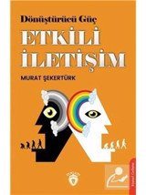 Dönüştürücü Güç Etkili İletişim - Murat Şekertürk - Dorlion Yayınevi