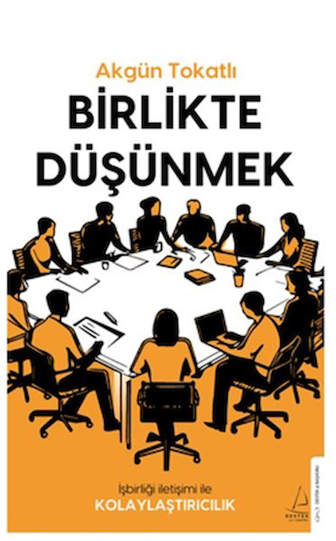 Birlikte Düşünmek / Akgün Tokatlı / Destek Yayınları / 9786256209398