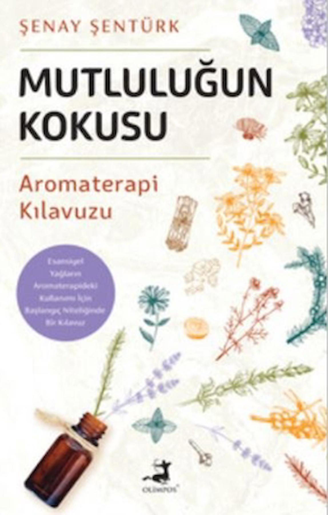 Mutluluğun Kokusu / Şenay Şentürk / Olimpos Yayınları / 9786256411913