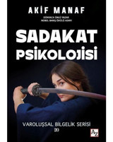 Sadakat Psikolojisi - Varoluşsal Bilgelik Serisi 20 - Akif Manaf - Az Kitap