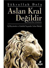 Aslan Kral Değildir - Şükrullah Dolu - Hayat Yayıncılık