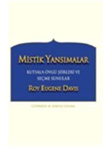 Mistik Yansımalar-Kutsala Övgü Şiirleri ve Seçme Sunular - Roy Eugene Davis - Gazi Kitabevi