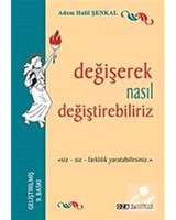 Değişerek Nasıl Değişebiliriz - Adem Halil Şenkal - Ozan Yayıncılık