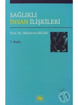Sağlıklı İnsan İlişkileri - Mürüvvet Bilen - Anı Yayıncılık