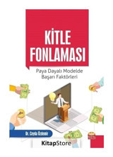 Kitle Fonlaması: Paya Dayalı Modelde Başarı Faktörleri - Ceyda Özdemir - Nobel Bilimsel Eserler