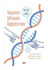Yaşamın Şifresini Değiştirmek - Gen Düzenleme Geleceğimizi Nasıl Yeniden Yazacak? - Nessa Carey - Say Yayınları