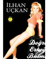 Doğru Erkeği Bulma Kılavuzu - İlhan Uçkan - Artemis Yayınları