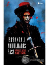 Istrancalı Abdülharis Paşa - Mehmet Berk Yaltırık - İthaki Yayınları