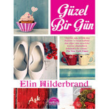 Güzel Bir Gün - Elin Hilderbrand - Martı Yayınları
