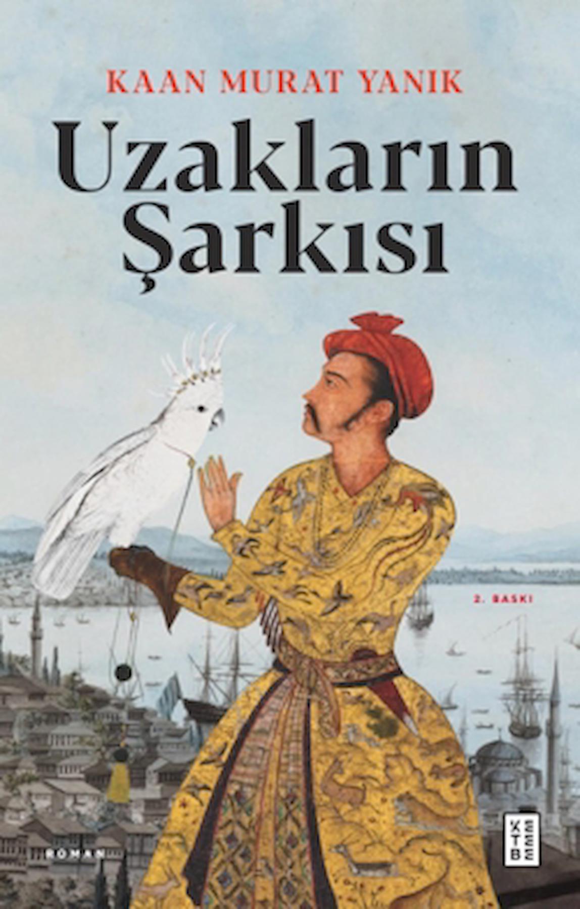 Uzakların Şarkısı / Kaan Murat Yanık / Ketebe Yayınları / 9786256495500