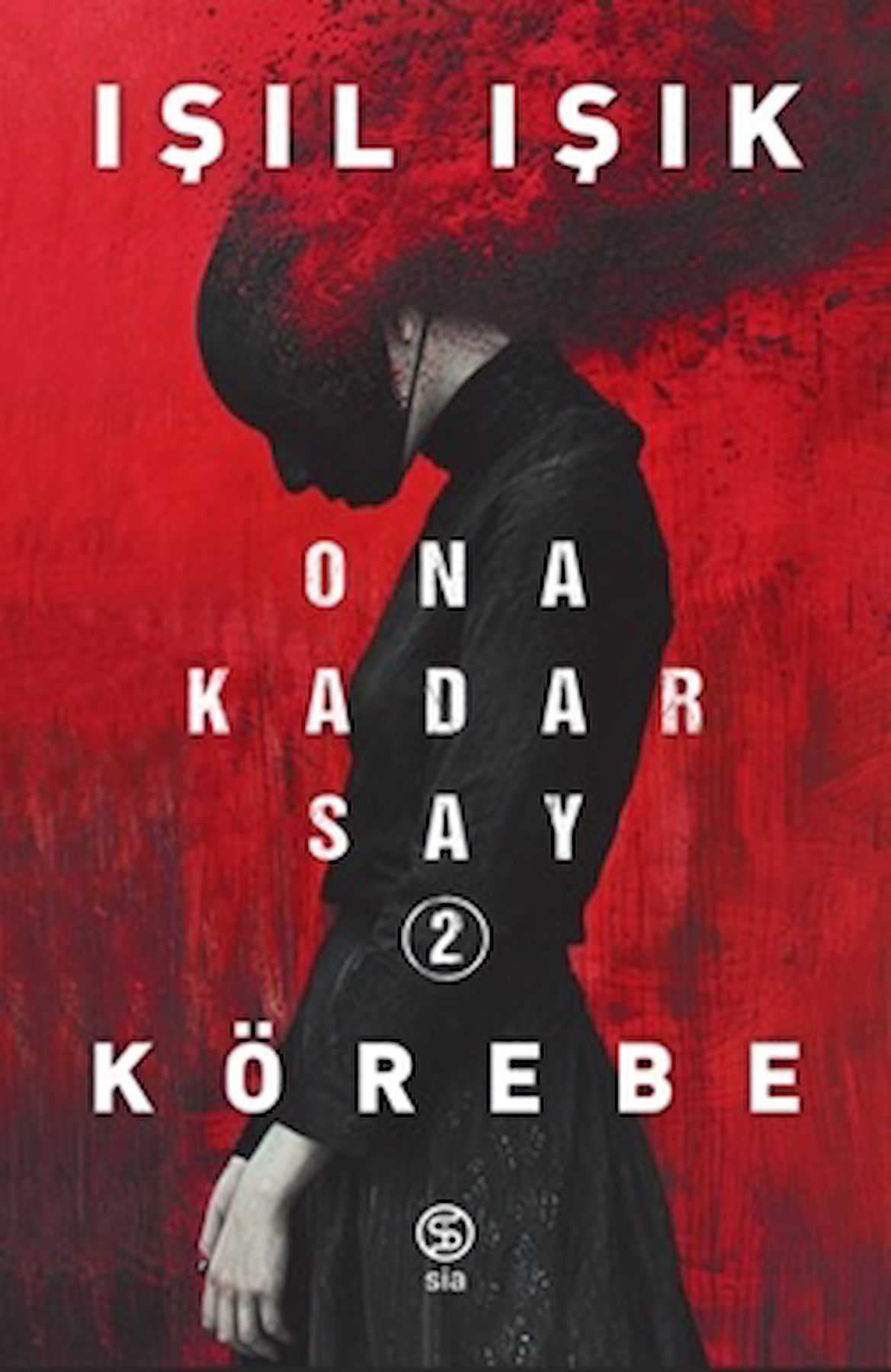 Ona Kadar Say 2 - Körebe / Işıl Işık / Sia Kitap / 9786256685185