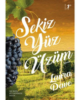 Sekiz Yüz Üzüm - Laura Dave - Artemis Yayınları