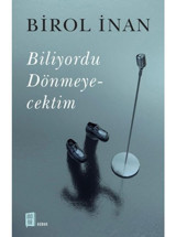 Biliyordu Dönmeyecektim - Birol İnan - Mona