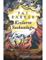 Kızların Suskunluğu - Pat Barker - İthaki Yayınları