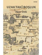 Uzaktaki Boşluk - Alper Ünlü - Yeni İnsan Yayınevi