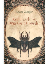Kedi İnsanlar ve Diğer Garip Hikayeler - Beyza Güngör - İthaki Yayınları