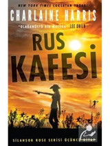 Rus Kafesi - Silahşor Rose Serisi 3 - Charlaine Harris - Artemis Yayınları