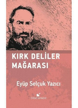 Kırk Deliler Mağarası - Eyüp Selçuk Yazıcı - Öteki Yayınevi