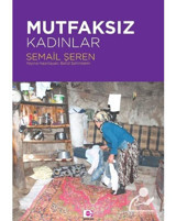 Mutfaksız Kadınlar - Semail Şeren - E Yayınları