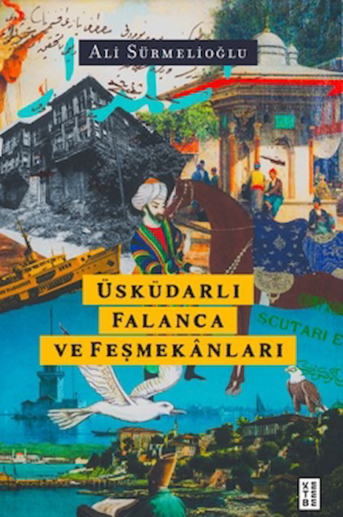 Üsküdarlı Falanca ve Feşmekanları / Ali Sürmelioğlu / Ketebe Yayınları / 9786256126343