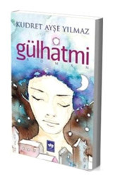 Gülhatmi - Kudret Ayşe Yılmaz - Ötüken Neşriyat