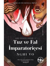 Tuz ve Fal İmparatoriçesi - Nghi Vo - İthaki Yayınları