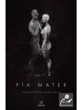 Pia Mater - Serkan Karaismailoğlu - Elma Yayınevi