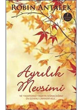 Ayrılık Mevsimi - Robin Antalek - Artemis Yayınları