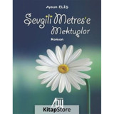 Sevgili Metres'e Mektuplar - Aysun Eliş - Baygenç Yayıncılık