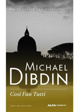Cosi Fan Tutti - Bir Dedektif Zen Polisiyesi 5 - Michael Dibdin - Alfa Yayıncılık