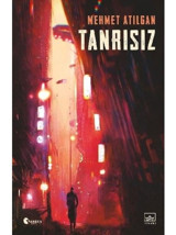 Tanrısız - Mehmet Atılgan - İthaki Yayınları