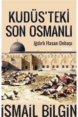 Timaş Yayınları Kudüsteki Son Osmanlı / Ismail Bilgin /