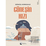 Güneşin Kızı - Dönüş Korkmaz - Karina Yayınevi