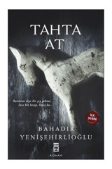 Timaş Yayınları Bahadır Yenişehirlioğlu Tahta At - Bahadır Yenişehirlioğlu