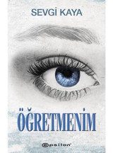 Öğretmenim - Sevgi Kaya - Epsilon Yayınevi