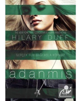 Adanmış-Gerçek Ruh Bağı Asla Kopmaz - Hilary Duff - Artemis Yayınları