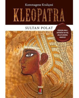 Kommagene Kraliçesi Kleopatra - Sultan Polat - Kapı Yayınları