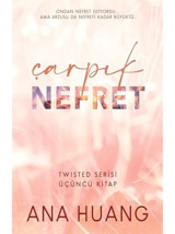 Çarpık Nefret - Twisted Serisi 3.Kitap - Ana Huang - Martı Yayınları