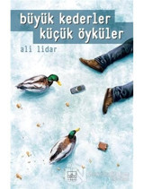 Büyük Kederler Küçük Öyküler - Ali Lidar - İthaki Yayınları
