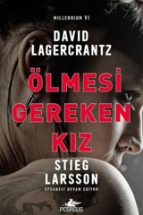 Pegasus Yayınları Ölmesi Gereken Kız - Millennium Serisi 6 & Stieg Larsson Ve David Lagercrantz