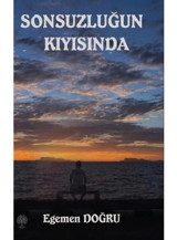 Sonsuzluğun Kıyısında - Egemen Doğru - Platanus Publishing