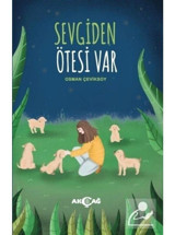 Sevgiden Ötesi Var - Osman Çeviksoy - Akçağ Yayınları