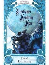 Elfdiyarı Kralı'nın Kızı - Lord Dunsany - İthaki Yayınları